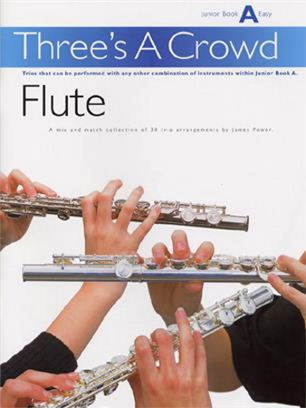 THREE'S A CROWD Junior Book A Flute Trios