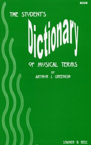 THE STUDENT'S DICTIONARY OF MUSICAL TERMS