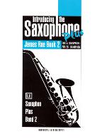 INTRODUCING THE SAXOPHONE PLUS Book 2