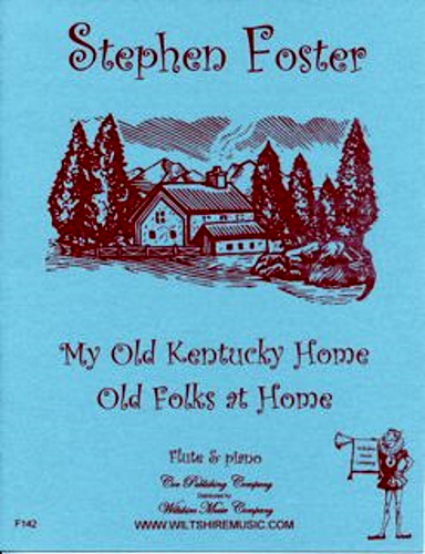 MY OLD KENTUCKY HOME & OLD FOLKS AT HOME