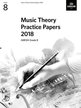 MUSIC THEORY PRACTICE PAPERS 2018 Grade 8