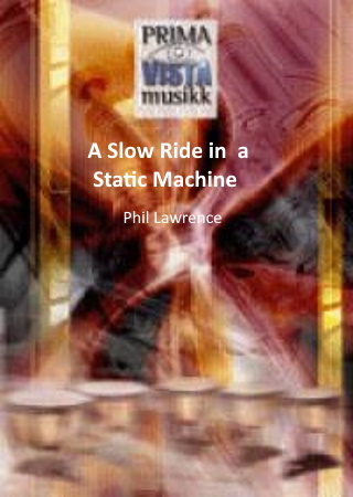 A SLOW RIDE IN A STATIC MACHINE