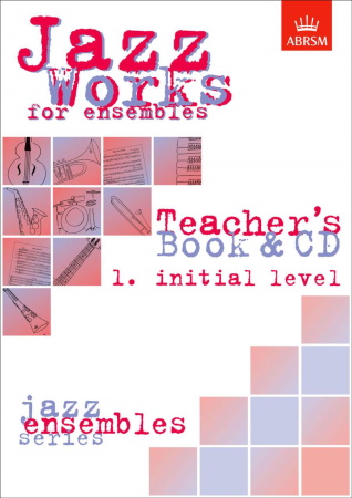 JAZZ WORKS FOR ENSEMBLES Volume 1 Teacher's Book + CD