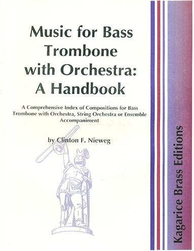 MUSIC FOR BASS TROMBONE WITH ORCHESTRA: A Handbook
