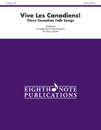 VIVE LES CANADIENS! Three Canadian Folk Songs