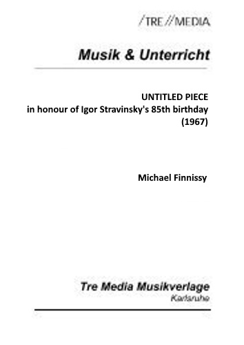 UNTITLED PIECE in honour of Igor Stravinsky's 85th birthday (1967)