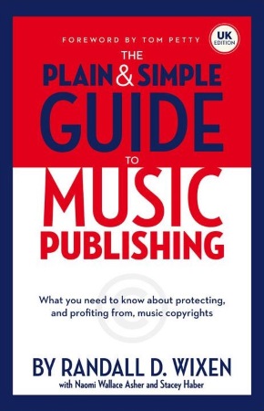 THE PLAIN AND SIMPLE GUIDE TO MUSIC PUBLISHING