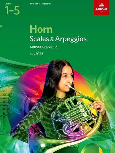 SCALES & ARPEGGIOS for Horn Grades 1-5 (from 2023)