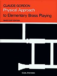 A PHYSICAL APPROACH to Elementary Brass Playing