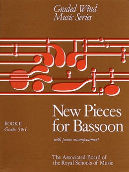 NEW PIECES FOR BASSOON Book 2 (Grades 5-6)
