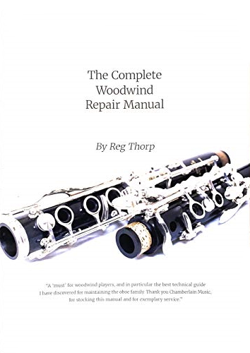 THE COMPLETE WOODWIND REPAIR MANUAL