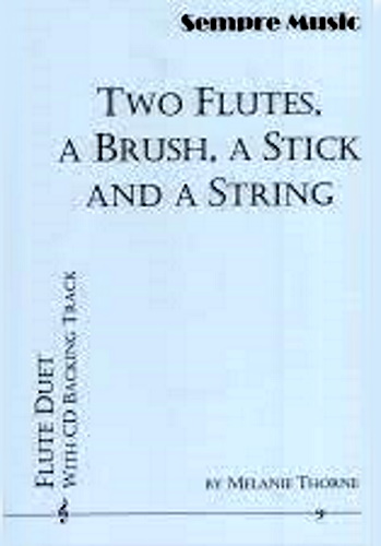 TWO FLUTES, A BRUSH, A STICK & A STRING + CD