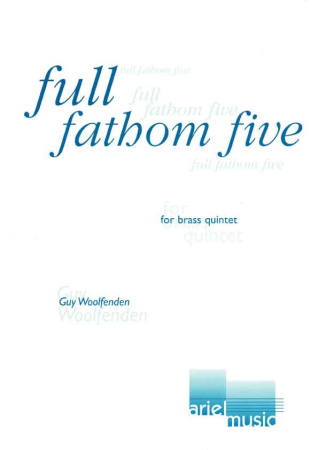 FULL FATHOM FIVE