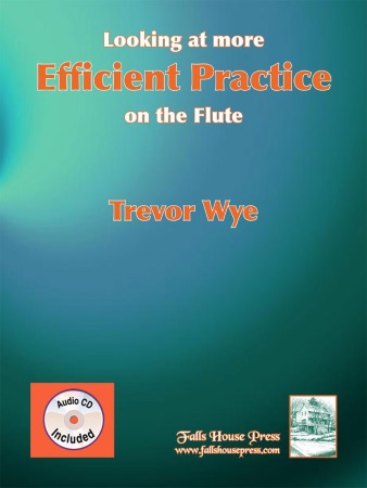 LOOKING AT MORE EFFICIENT PRACTICE on the Flute + CD