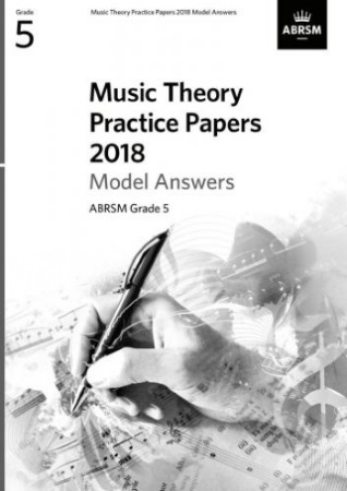 MUSIC THEORY PRACTICE PAPERS Model Answers 2018 Grade 5