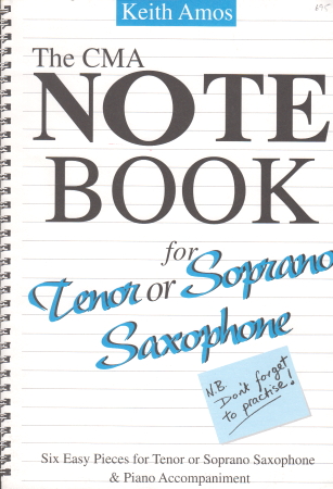 THE CMA NOTE BOOK for Tenor or Soprano saxophone