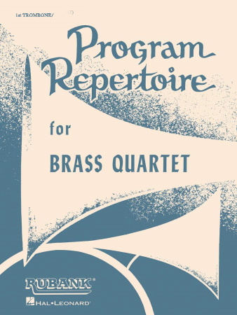 PROGRAM REPERTOIRE FOR BRASS QUARTET trombone