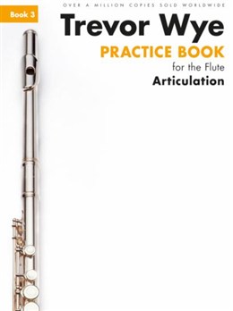 PRACTICE BOOK FOR THE FLUTE Book 3 - Articulation