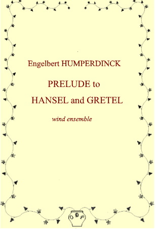 PRELUDE TO HANSEL AND GRETEL (score & parts)