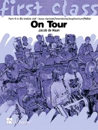 FIRST CLASS ON TOUR Part 4 Bb treble clef: Bass Clarinet/Trombone/Euphonium/Tuba