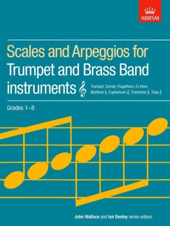 SCALES AND ARPEGGIOS Grades 1-8 Brass Band Instruments (treble clef)