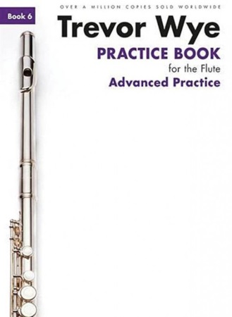 PRACTICE BOOK FOR THE FLUTE Book 6 - Advanced Practice