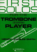 FIRST SOLOS FOR THE TROMBONE (OR BARITONE) PLAYER
