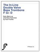 THE IN-LINE DOUBLE VALVE BASS TROMBONE F Gb D