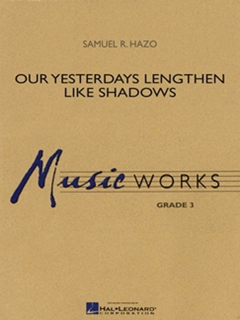 OUR YESTERDAYS LENGTHEN LIKE SHADOWS (score & parts)