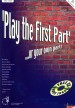 PLAY THE FIRST PART...or your own part! + CD