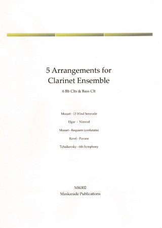 FIVE ARRANGEMENTS for Clarinet Ensemble (score & parts)