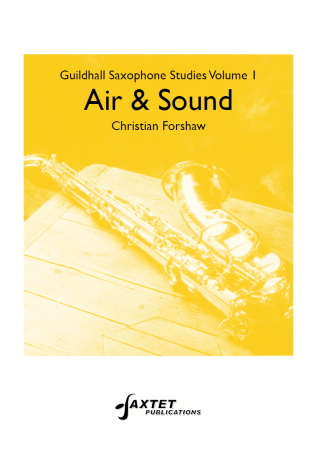 GUILDHALL SAXOPHONE STUDIES Volume 1: Air & Sound