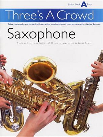 THREE'S A CROWD Junior Book A Saxophone Trios