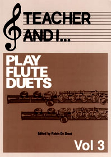 TEACHER AND I PLAY FLUTE DUETS Volume 3