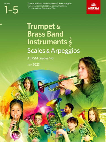 SCALES & ARPEGGIOS for Trumpet & Brass Band Instruments Grades 1-5 (from 2023)
